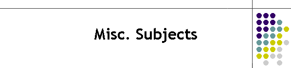Misc. Subjects